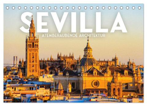 Sevilla - Atemberaubende Architektur (Tischkalender 2027 DIN A5 quer), CALVENDO Monatskalender