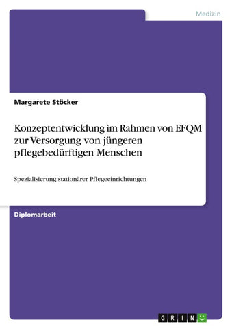 Konzeptentwicklung im Rahmen von EFQM zur Versorgung von jüngeren pflegebedürftigen Menschen