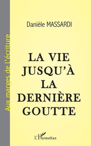 La vie jusqu'à la dernière goutte