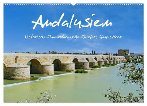 Andalusien, historische Bauwerke, weiße Dörfer, blaues Meer (Wandkalender 2027 DIN A2 quer), CALVENDO Monatskalender