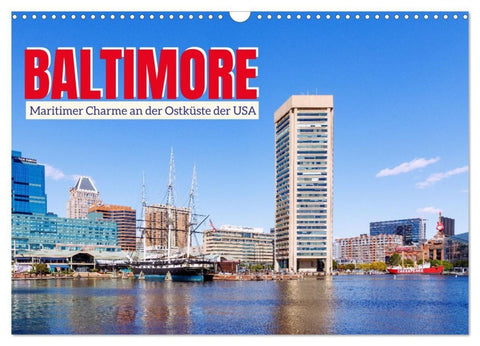 Baltimore. Maritimer Charme an der Ostküste der USA (Wandkalender 2027 DIN A3 quer), CALVENDO Monatskalender