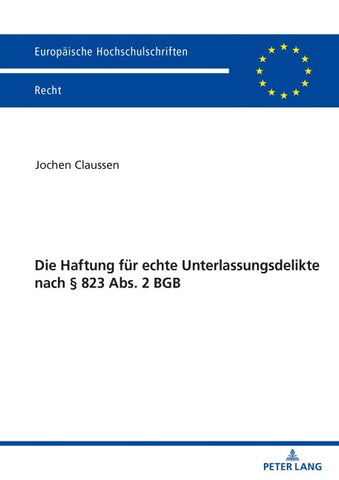Die Haftung für echte Unterlassungsdelikte nach § 823 Abs. 2 BGB