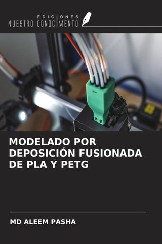 MODELADO POR DEPOSICIÓN FUSIONADA DE PLA Y PETG