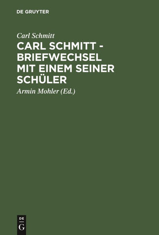 Carl Schmitt - Briefwechsel mit einem seiner Schüler