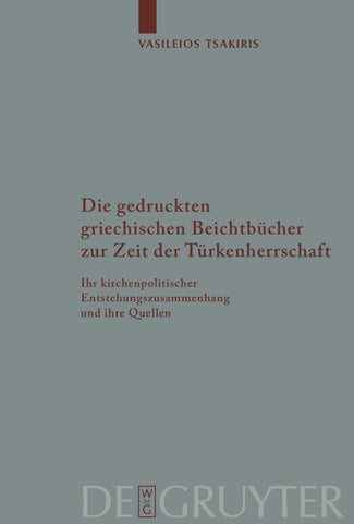 Die gedruckten griechischen Beichtbücher zur Zeit der Türkenherrschaft