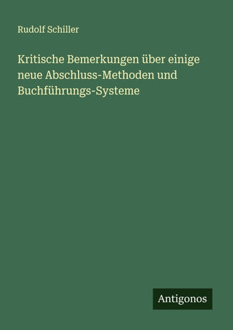 Kritische Bemerkungen über einige neue Abschluss-Methoden und Buchführungs-Systeme