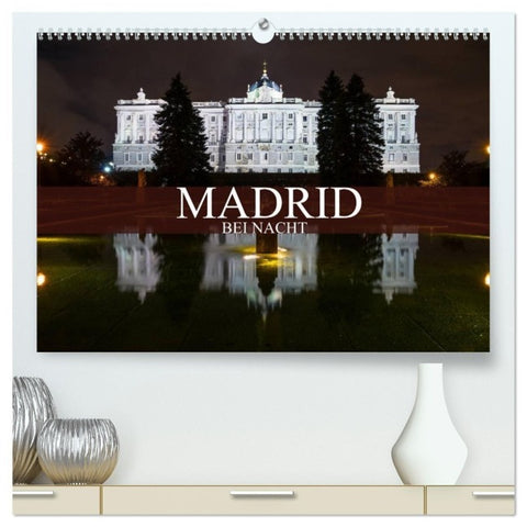 Madrid bei Nacht (hochwertiger Premium Wandkalender 2027 DIN A2 quer), Kunstdruck in Hochglanz