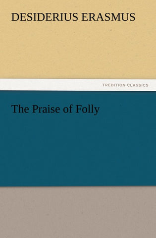 The Praise of Folly