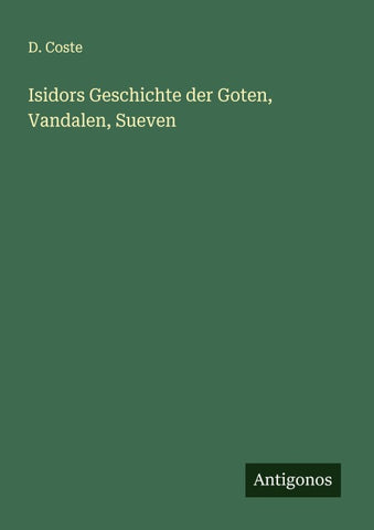 Isidors Geschichte der Goten, Vandalen, Sueven