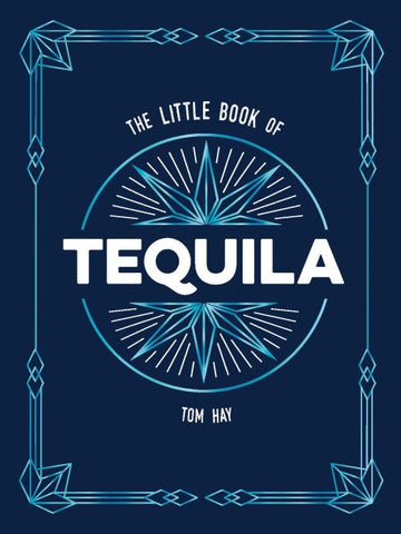 The Little Book of Tequila