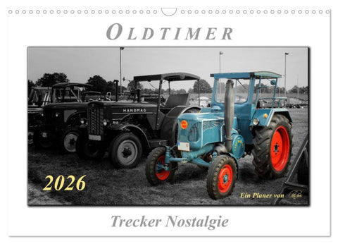 Oldtimer - Trecker Nostalgie (Wandkalender 2026 DIN A3 quer), CALVENDO Monatskalender