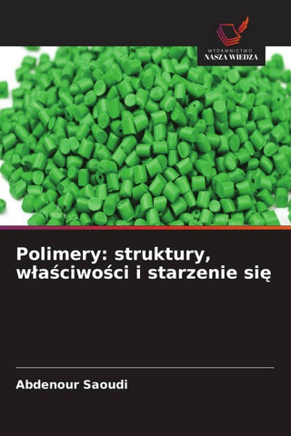 Polimery: struktury, w¿a¿ciwo¿ci i starzenie si¿