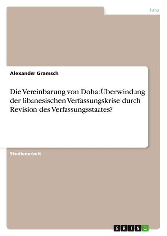 Die Vereinbarung von Doha: Überwindung der libanesischen  Verfassungskrise durch Revision des Verfassungsstaates?