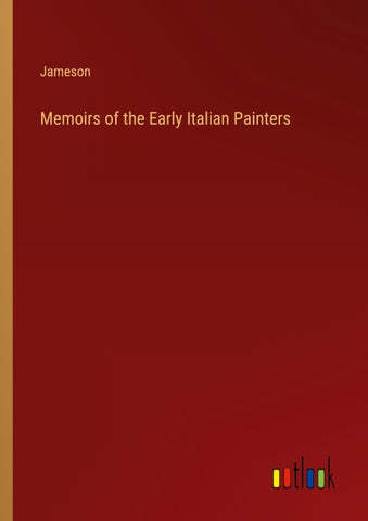 Memoirs of the Early Italian Painters
