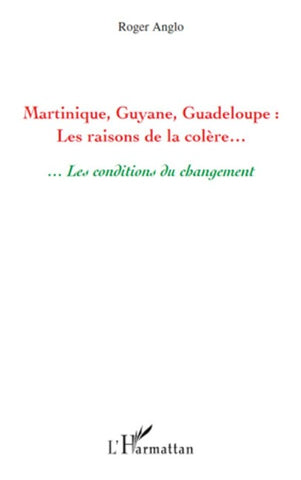 Martinique, Guyane, Guadeloupe : Les raisons de la colère...