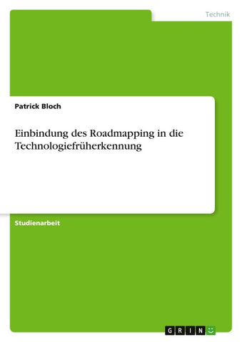 Einbindung des Roadmapping in die Technologiefrüherkennung