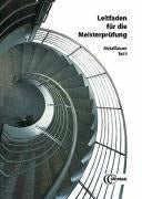 Leitfaden für die Meisterprüfung Metallbauer