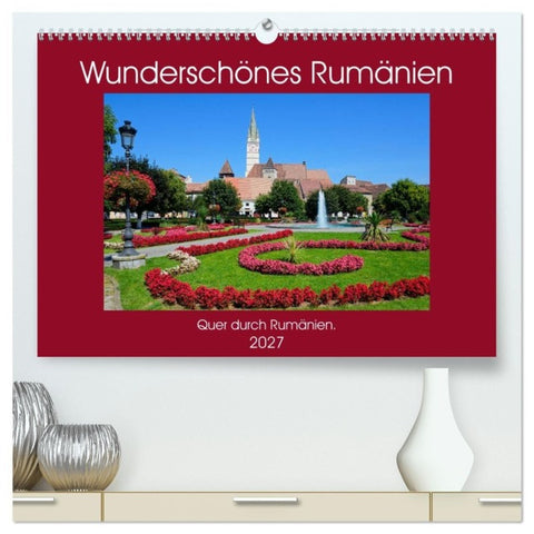 Wunderschönes Rumänien (hochwertiger Premium Wandkalender 2027 DIN A2 quer), Kunstdruck in Hochglanz