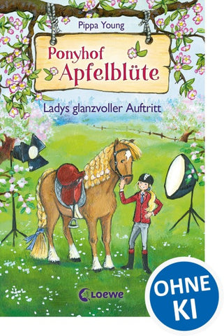 Ponyhof Apfelblüte (Band 10) - Ladys glanzvoller Auftritt