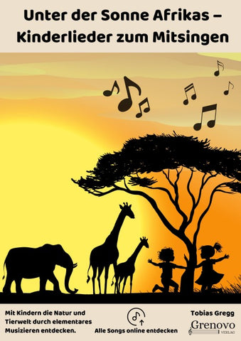 Unter der Sonne Afrikas - Kinderlieder zum Mitsingen
