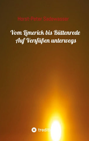 Vom Limerick bis Büttenrede.  > Auf Versfüßen unterwegs<
