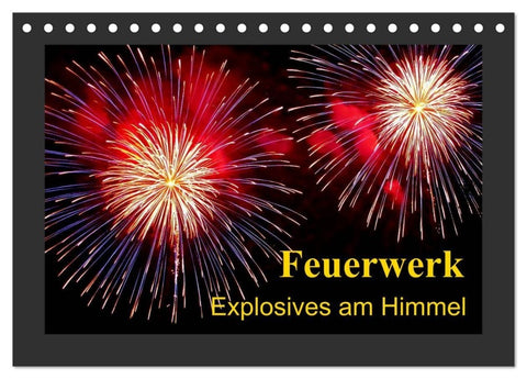 Feuerwerk - Explosives am Himmel (Tischkalender 2027 DIN A5 quer), CALVENDO Monatskalender
