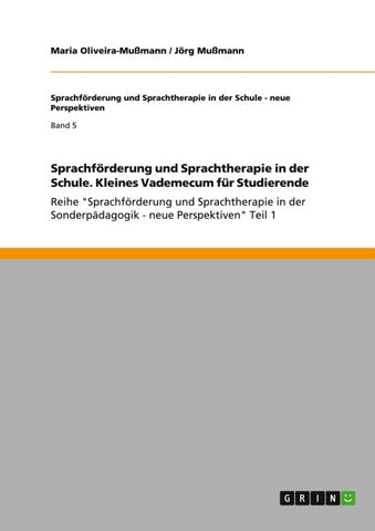 Sprachförderung und Sprachtherapie in der Schule. Kleines Vademecum für Studierende