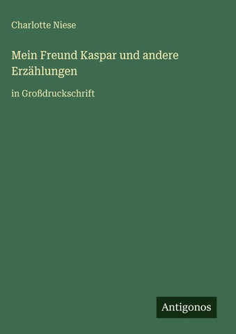 Mein Freund Kaspar und andere Erzählungen