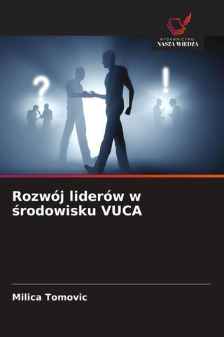 Rozwój liderów w ¿rodowisku VUCA
