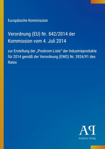 Verordnung (EU) Nr. 842/2014 der Kommission vom 4. Juli 2014