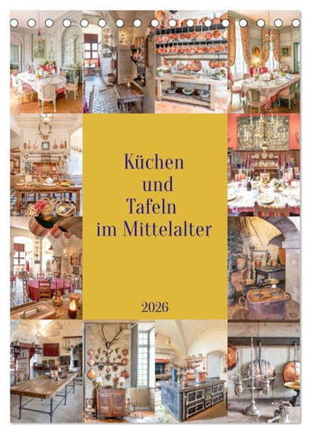 Küchen und Tafeln im Mittelalter (Tischkalender 2026 DIN A5 hoch), CALVENDO Monatskalender