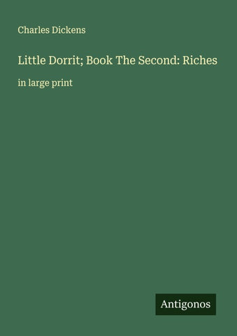 Little Dorrit; Book The Second: Riches