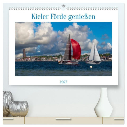 Kieler Förde genießen (hochwertiger Premium Wandkalender 2027 DIN A2 quer), Kunstdruck in Hochglanz