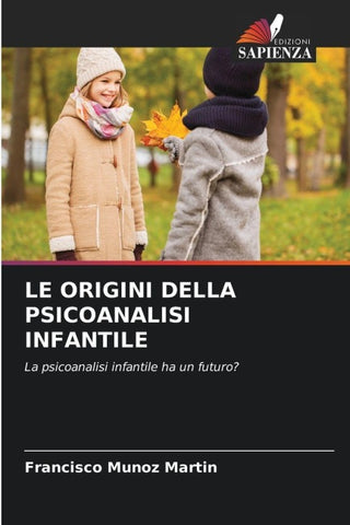 LE ORIGINI DELLA PSICOANALISI INFANTILE