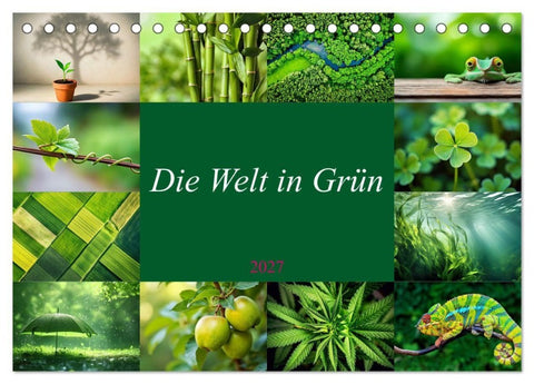 Die Welt in Grün (Tischkalender 2027 DIN A5 quer), CALVENDO Monatskalender