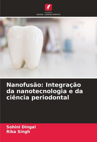 Nanofusão: Integração da nanotecnologia e da ciência periodontal