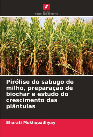 Pirólise do sabugo de milho, preparação de biochar e estudo do crescimento das plântulas