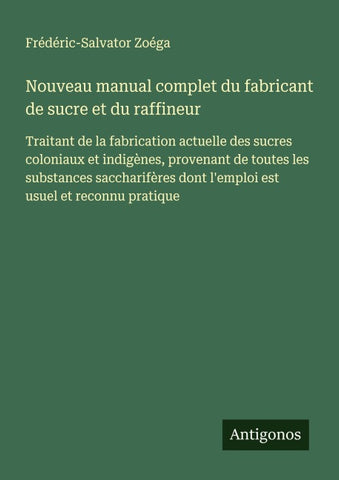 Nouveau manual complet du fabricant de sucre et du raffineur