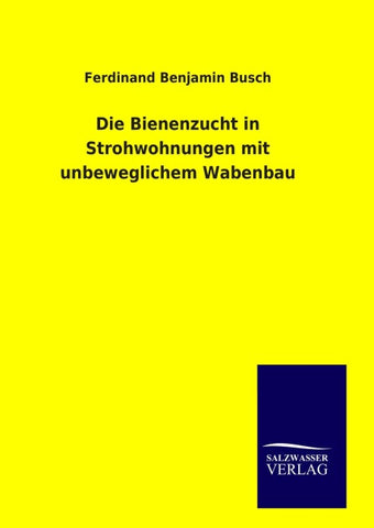 Die Bienenzucht in Strohwohnungen mit unbeweglichem Wabenbau