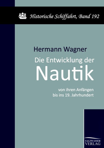 Die Entwicklung der Nautik von ihren Anfängen bis ins 19. Jahrhundert