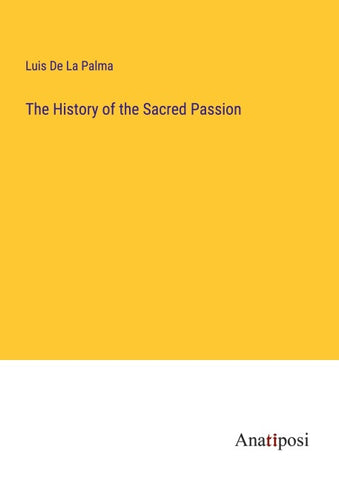 The History of the Sacred Passion
