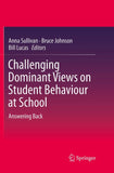 Challenging Dominant Views on Student Behaviour at School