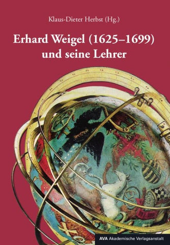 Erhard Weigel (1625-1699) und seine Lehrer