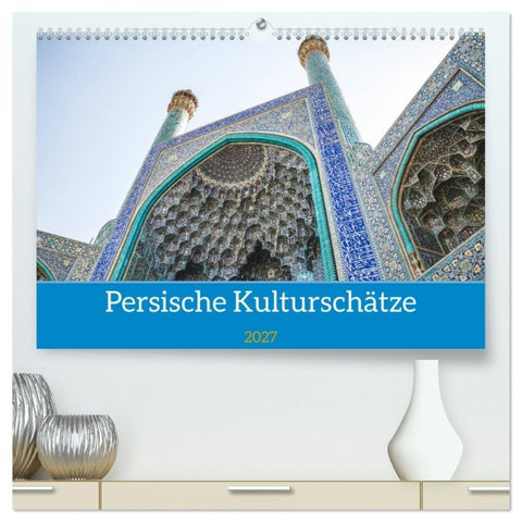 Persische Kultur Irans (hochwertiger Premium Wandkalender 2027 DIN A2 quer), Kunstdruck in Hochglanz