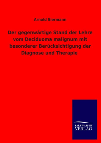 Der gegenwärtige Stand der Lehre vom Deciduoma malignum mit besonderer Berücksichtigung der Diagnose und Therapie