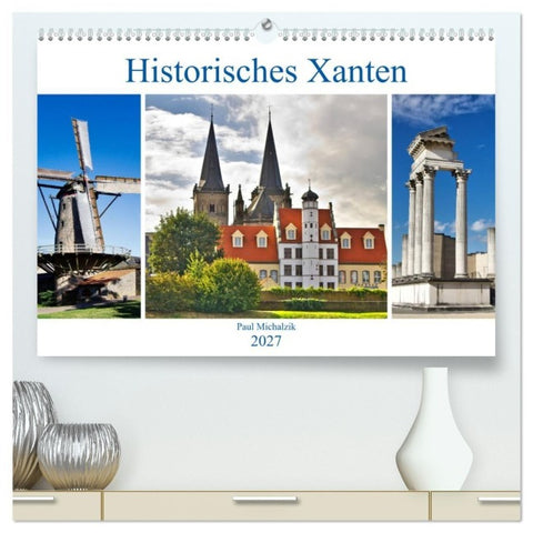 Historisches Xanten (hochwertiger Premium Wandkalender 2027 DIN A2 quer), Kunstdruck in Hochglanz