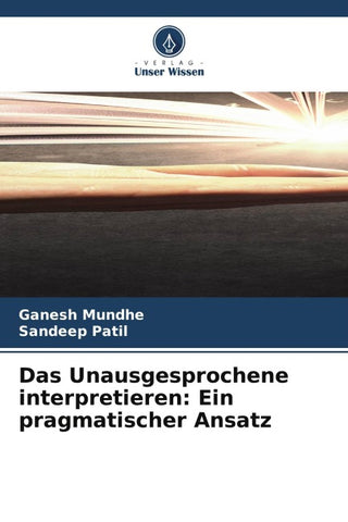 Das Unausgesprochene interpretieren: Ein pragmatischer Ansatz