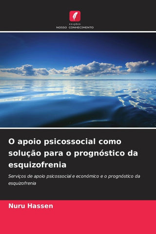 O apoio psicossocial como solução para o prognóstico da esquizofrenia