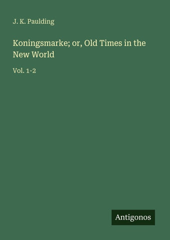Koningsmarke; or, Old Times in the New World