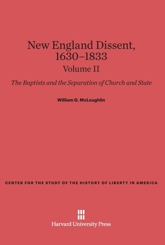 New England Dissent, 1630-1833, Volume II